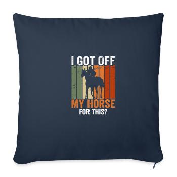 Je suis sorti de mon cheval pour ça - Housse de coussin décorative 45 x 45 cm - bleu marine - Devant