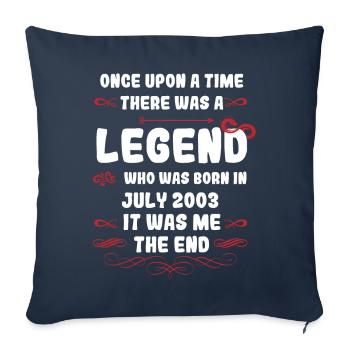 Once upon a time there was a legend. July 2003 Birthday - Sofa pillowcase 17,3'' x 17,3'' (45 x 45 cm) - navy - Front