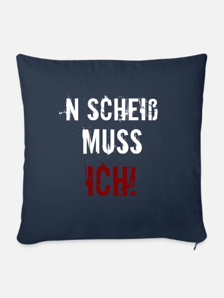 N Scheiß muss ich! Lustiger Spruch Sprüche Spruch - Sofakissenbezug 45 x 45 cm - Navy