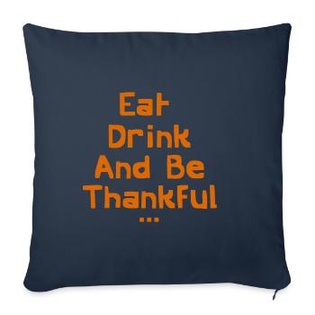 Eat Drink and Be Thankful - Sofa pillowcase 17,3'' x 17,3'' (45 x 45 cm) - navy - Front
