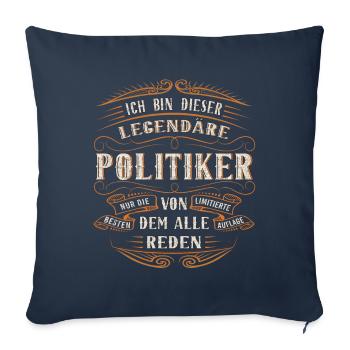 Politiker ich bin dieser legendäre Politik Ding - Sofakissenbezug 45 x 45 cm - Navy - Vorne