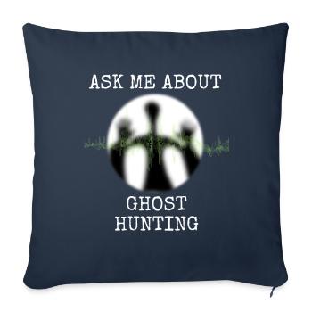 Ghost Hunting Ask Me About Ghost Hunting - Sofa pillowcase 17,3'' x 17,3'' (45 x 45 cm) - navy - Front