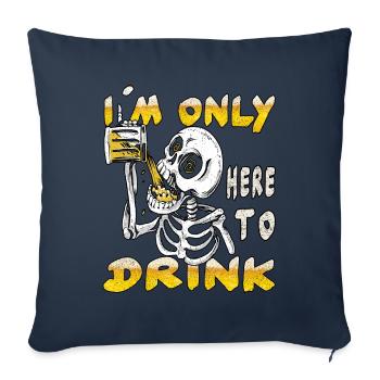 Je suis juste là pour boire - Housse de coussin décorative 45 x 45 cm - bleu marine - Devant