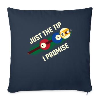 Just The Tip I Promise Billiard Gift - Sofa pillowcase 17,3'' x 17,3'' (45 x 45 cm) - navy - Front