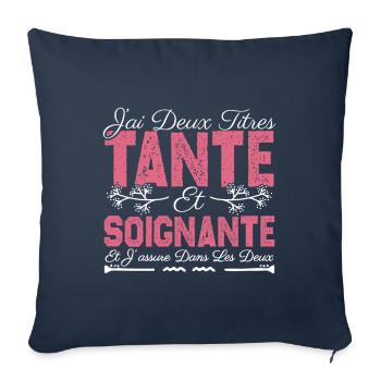 J'ai deux titres tante et Soignante. Cadeau . - Housse de coussin décorative 45 x 45 cm - bleu marine - Devant