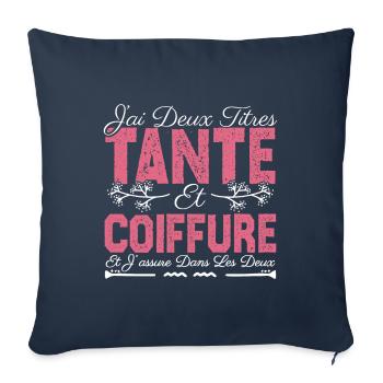 J'ai deux titres tante et Coiffeuse. Cadeau Tante. - Housse de coussin décorative 45 x 45 cm - bleu marine - Devant