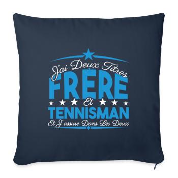 J'ai deux titres frère et Tennisman. Cadeau frère. - Housse de coussin décorative 45 x 45 cm - bleu marine - Devant