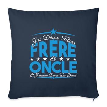 J'ai deux titres frère et Oncle. Cadeau frère. - Housse de coussin décorative 45 x 45 cm - bleu marine - Devant