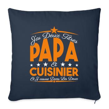 J'ai deux titres Papa et Cuisinier, Cadeau Papa. - Housse de coussin décorative 45 x 45 cm - bleu marine - Devant