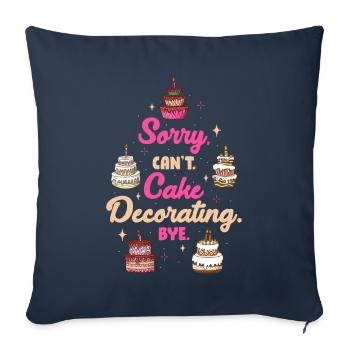 Sorry Cant Cake Decorating Bye Cake Gift - Sofa pillowcase 17,3'' x 17,3'' (45 x 45 cm) - navy - Front