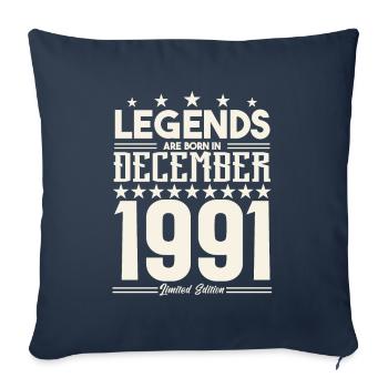 Legends Are Born In December 1991.Gift anniversary - Sofa pillowcase 17,3'' x 17,3'' (45 x 45 cm) - navy - Front