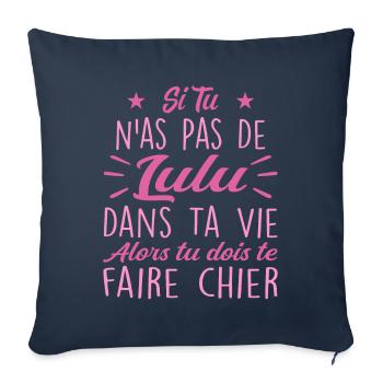 Si Tu N'as Pas De Lulu Dans Ta Vie Cadeau - Housse de coussin décorative 45 x 45 cm - bleu marine - Devant