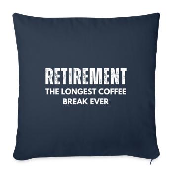 Retirement Longest Coffee Break Funny Retirement - Sofa pillowcase 17,3'' x 17,3'' (45 x 45 cm) - navy - Front