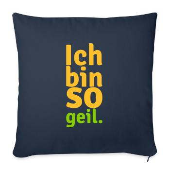 ich bin so geil - Sofakissenbezug 45 x 45 cm - Navy - Vorne