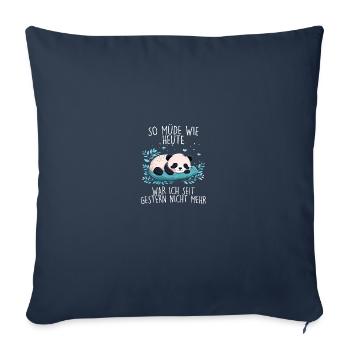 So müde wie Heute war ich seit Gestern nicht mehr - Sofakissenbezug 45 x 45 cm - Navy - Vorne