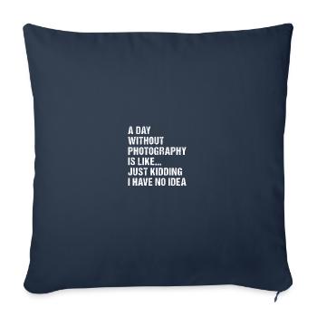 Photographe Une journée sans photographie - Housse de coussin décorative 45 x 45 cm - bleu marine - Devant