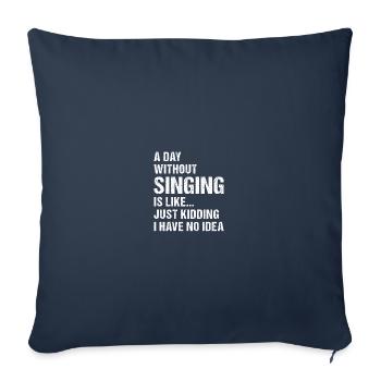 Chanteur Une journée sans chanter - Housse de coussin décorative 45 x 45 cm - bleu marine - Devant