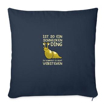 Ist So Ein Schnecken Ding du würdest es nicht - Sofakissenbezug 45 x 45 cm - Navy - Vorne