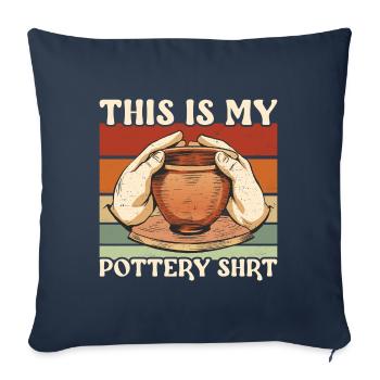 Pottery This Is My Pottery Shirt Pottery Ceramics - Sofa pillowcase 17,3'' x 17,3'' (45 x 45 cm) - navy - Front
