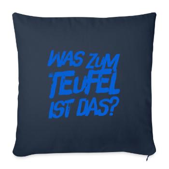 was zum Teufel ist das - Sofakissenbezug 45 x 45 cm - Navy - Vorne