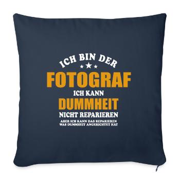 Fotograf - ich kann Dummheit nicht reparieren - Sofakissenbezug 45 x 45 cm - Navy - Vorne