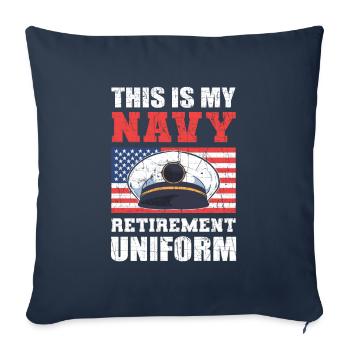 This Is My Navy Retirement Uniform U.S. Military - Sofa pillowcase 17,3'' x 17,3'' (45 x 45 cm) - navy - Front