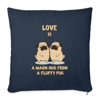 Love is a warm Hug from a fluffy Pug - Sofa pillowcase 17,3'' x 17,3'' (45 x 45 cm) - navy - Front