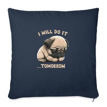 I will do it tomorrow - Sofa pillowcase 17,3'' x 17,3'' (45 x 45 cm) - navy - Front