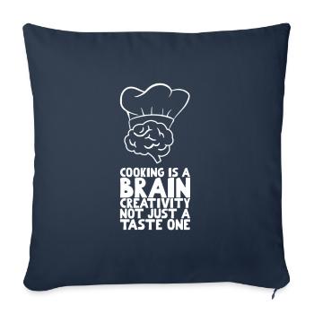 Cooking is a brain creativity not just a taste one - Sofa pillowcase 17,3'' x 17,3'' (45 x 45 cm) - navy - Front