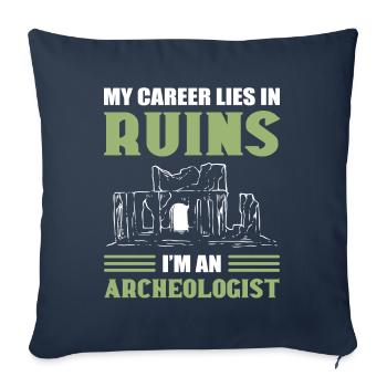 My Career Lies In Ruins I'm An Archaeologist - Sofakissenbezug 45 x 45 cm - Navy - Vorne