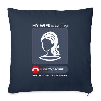 Wife Calling, Humor Answering - Relationship - Sofa pillowcase 17,3'' x 17,3'' (45 x 45 cm) - navy - Front
