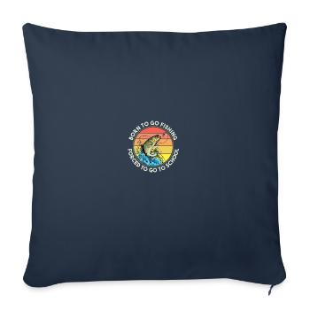 Fishing Born to Fish Forced to go to School - Sofakissenbezug 45 x 45 cm - Navy - Vorne