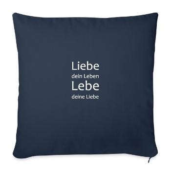 Liebe dein Leben, Lebe deine Liebe - Sofakissenbezug 45 x 45 cm - Navy - Vorne