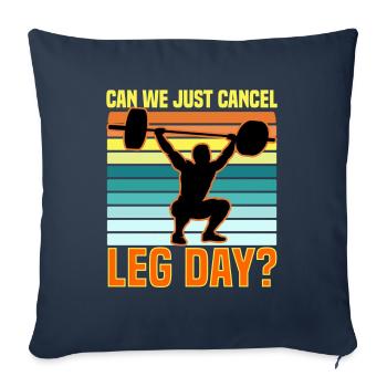 Can We Just Cancel Leg Day? - Sofa pillowcase 17,3'' x 17,3'' (45 x 45 cm) - navy - Front