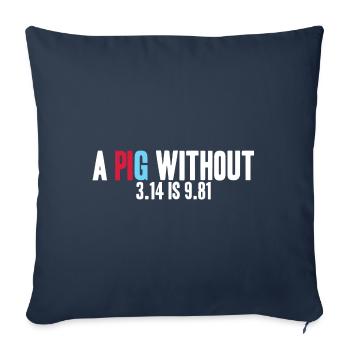 Mathe-Physik - Ein PIG ohne 3.14 ist 9.81 - Sofakissenbezug 45 x 45 cm - Navy - Vorne