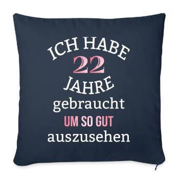 22 Jahre 22. Geburtstag Frauen Geschenk lustig - Sofakissenbezug 45 x 45 cm - Navy - Vorne