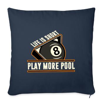 Billiards - Life Is Short, Play More Pool - Sofa pillowcase 17,3'' x 17,3'' (45 x 45 cm) - navy - Front