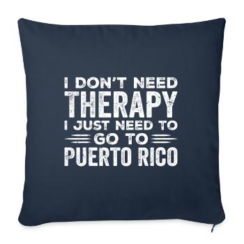 I Don't Need Therapy I Just Need Go To Puerto Rico - Housse de coussin décorative 45 x 45 cm - bleu marine - Devant