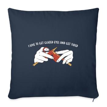 I Love To Get Glazed Eyes And Get Tired Knitting - Sofa pillowcase 17,3'' x 17,3'' (45 x 45 cm) - navy - Front