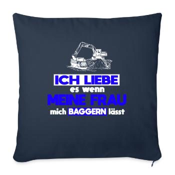 Baggerfahrer Frau Spruch Baggern - Sofakissenbezug 45 x 45 cm - Navy - Vorne