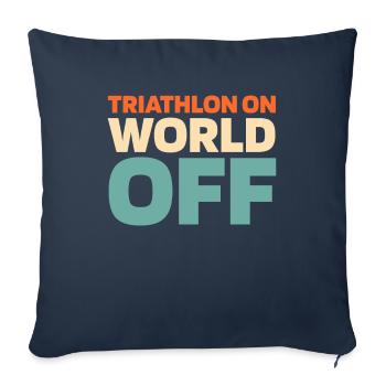 Triathlon Triathlete Triathlon On World Off - Sofa pillowcase 17,3'' x 17,3'' (45 x 45 cm) - navy - Front