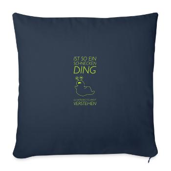 Ist So Ein Schnecken Ding du würdest es nicht - Sofakissenbezug 45 x 45 cm - Navy - Vorne