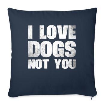 J’aime les chiens, pas vous concevez pour - Housse de coussin décorative 45 x 45 cm - bleu marine - Devant