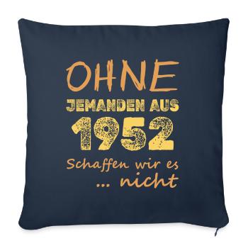 Schaffen es nicht ohne 1952 - Sofakissenbezug 45 x 45 cm - Navy - Vorne