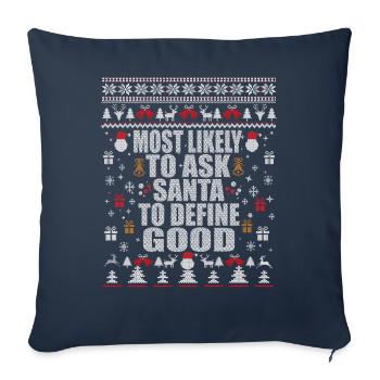 Most likely to Ask Santa to Define Good - Sofa pillowcase 17,3'' x 17,3'' (45 x 45 cm) - navy - Front
