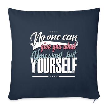 No one can give you what you want but yourself - Sofa pillowcase 17,3'' x 17,3'' (45 x 45 cm) - navy - Front