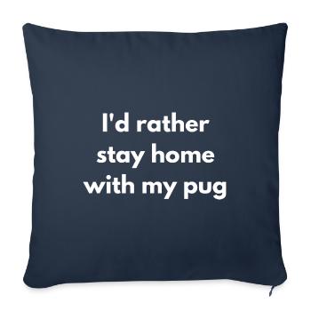 Je préfère rester à la maison avec mon chien - Chien mignon et drôle - Housse de coussin décorative 45 x 45 cm - bleu marine - Devant