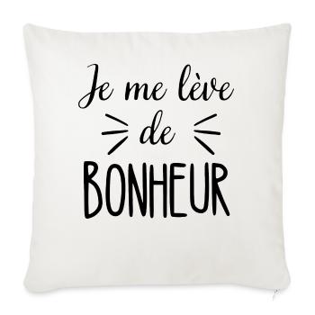 Je me lève de bonheur - Housse de coussin décorative 45 x 45 cm - blanc nature - Devant