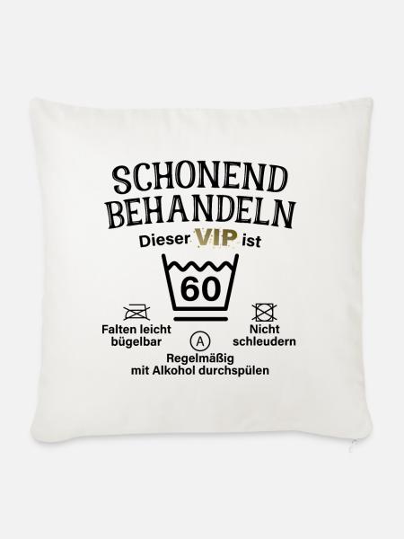 60. Geburtstag Schonend Behandeln 60 VIP Ist 60 - Sofakissenbezug 45 x 45 cm - Naturweiß