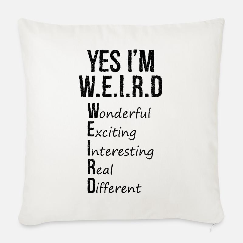 yes I'm weird - Sofakissenbezug 45 x 45 cm - Naturweiß 